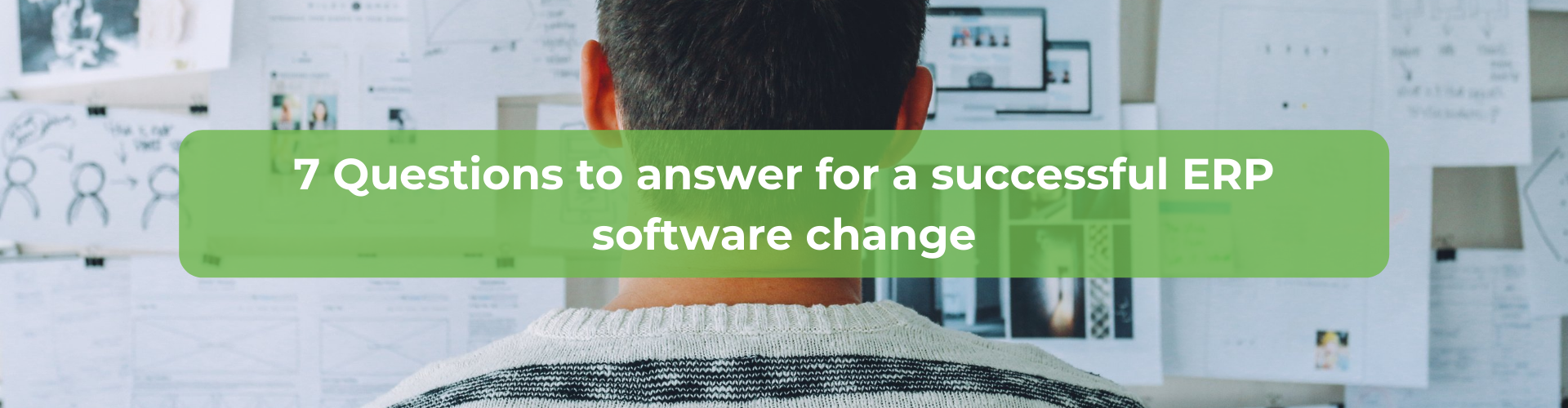 7 questions successful erp change header