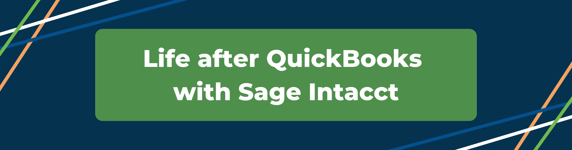Life after QuickBooks with Sage Intacct
