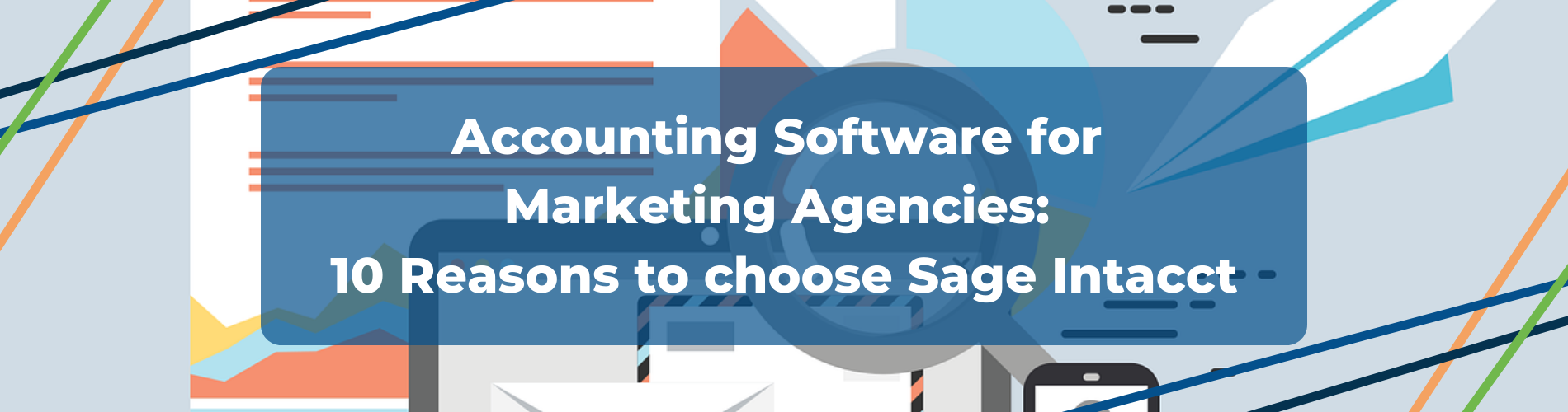 Accounting software for marketing agencies: reasons to choose Sage Intacct