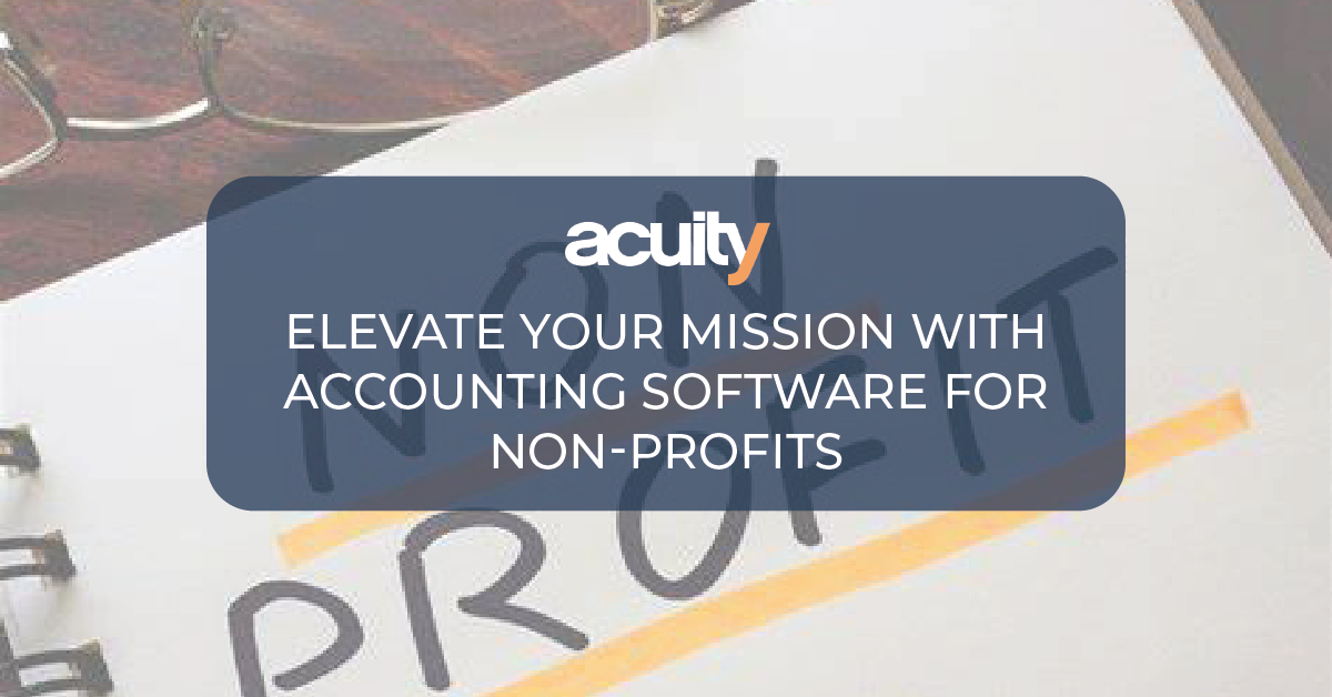 ELEVATE YOUR MISSION WITH ACCOUNTING SOFTWARE FOR NON-PROFITS